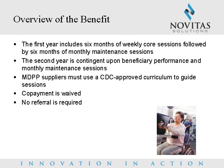 Overview of the Benefit § The first year includes six months of weekly core