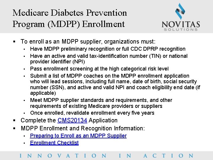 Medicare Diabetes Prevention Program (MDPP) Enrollment § To enroll as an MDPP supplier, organizations