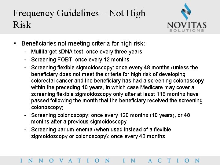 Frequency Guidelines – Not High Risk § Beneficiaries not meeting criteria for high risk: