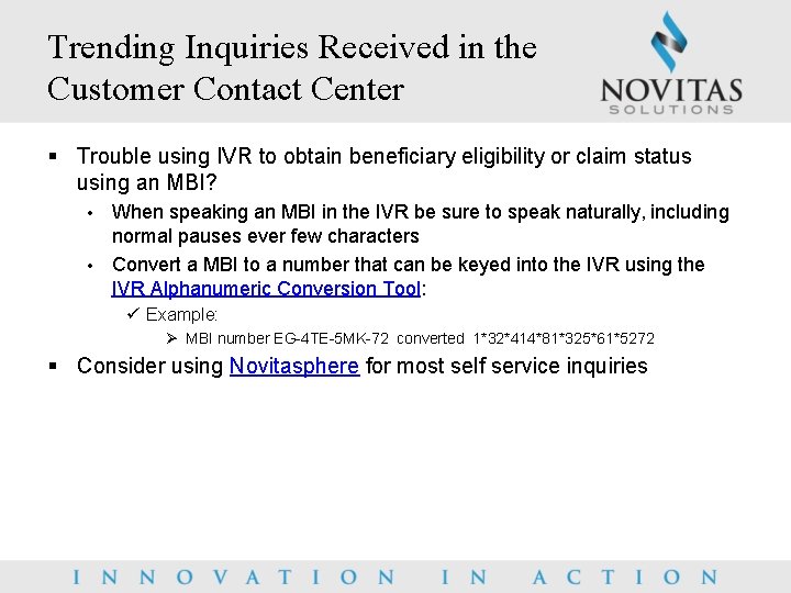 Trending Inquiries Received in the Customer Contact Center § Trouble using IVR to obtain