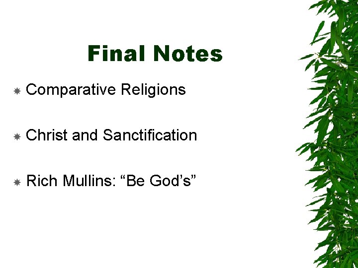 Final Notes Comparative Religions Christ and Sanctification Rich Mullins: “Be God’s” 