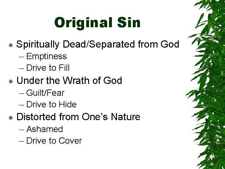 Original Sin Spiritually Dead/Separated from God – Emptiness – Drive to Fill Under the