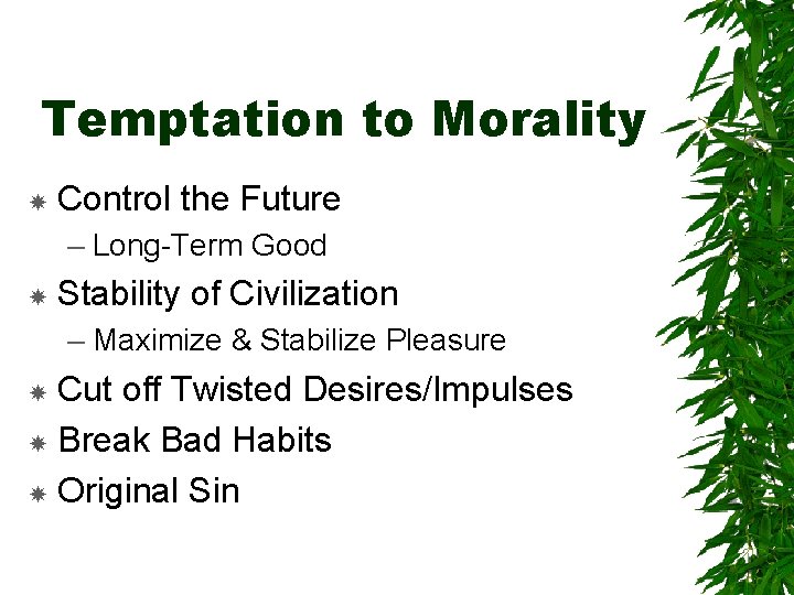 Temptation to Morality Control the Future – Long-Term Good Stability of Civilization – Maximize