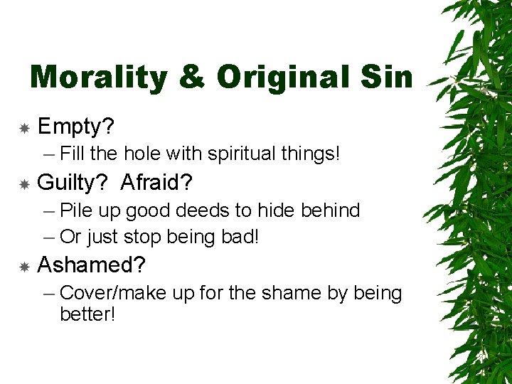 Morality & Original Sin Empty? – Fill the hole with spiritual things! Guilty? Afraid?