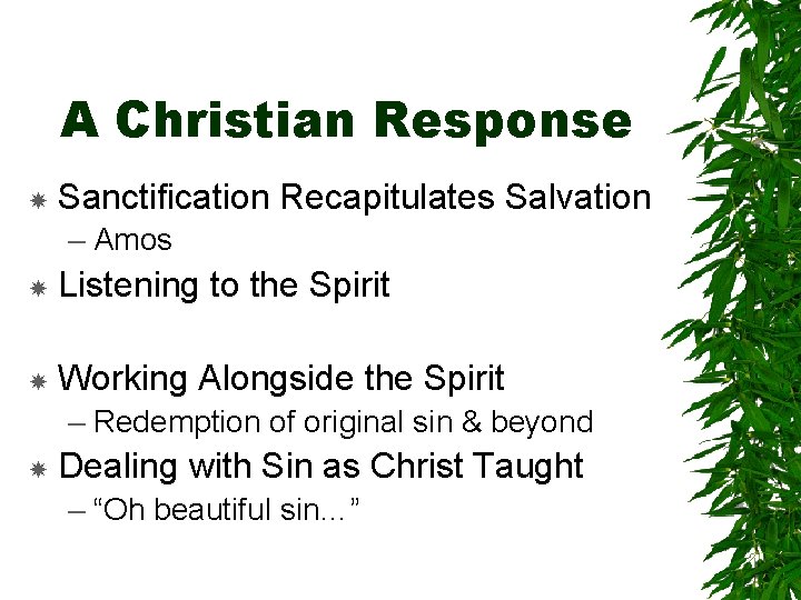 A Christian Response Sanctification Recapitulates Salvation – Amos Listening to the Spirit Working Alongside