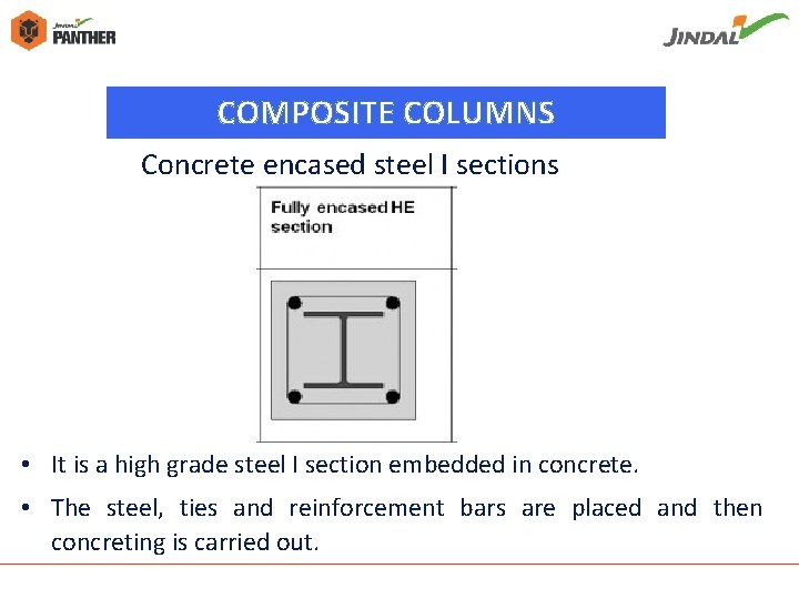 COMPOSITE COLUMNS Concrete encased steel I sections • It is a high grade steel