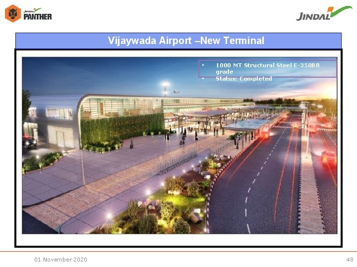 Vijaywada Airport –New Terminal • • 01 November 2020 1000 MT Structural Steel E-350
