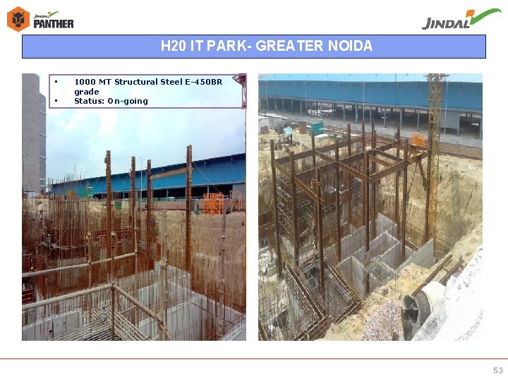 H 20 IT PARK- GREATER NOIDA • • 1000 MT Structural Steel E-450 BR