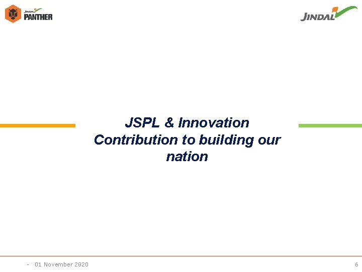 JSPL & Innovation Contribution to building our nation - 01 November 2020 - 6