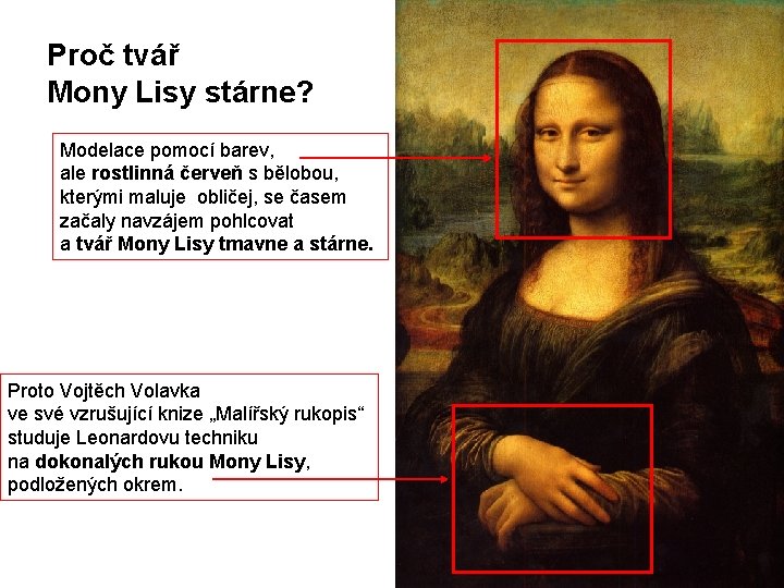 Proč tvář Mony Lisy stárne? Modelace pomocí barev, ale rostlinná červeň s bělobou, kterými
