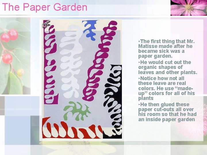 The Paper Garden • The first thing that Mr. Matisse made after he became