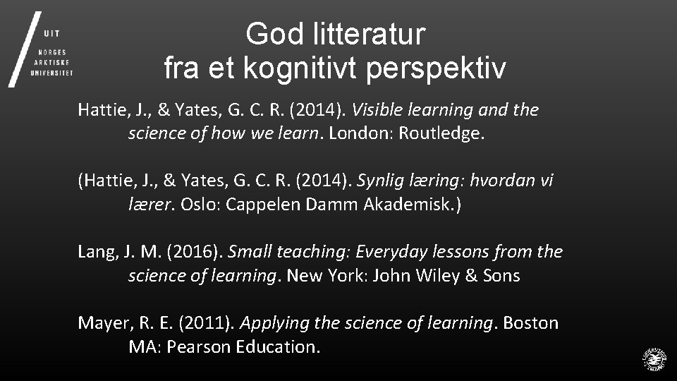 God litteratur fra et kognitivt perspektiv Hattie, J. , & Yates, G. C. R.