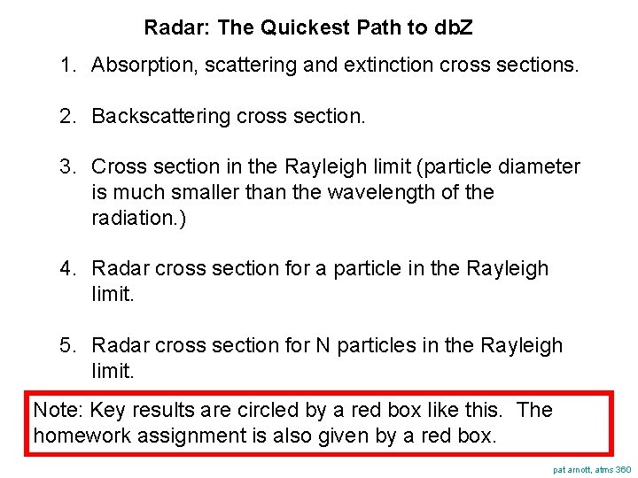 Radar: The Quickest Path to db. Z 1. Absorption, scattering and extinction cross sections.