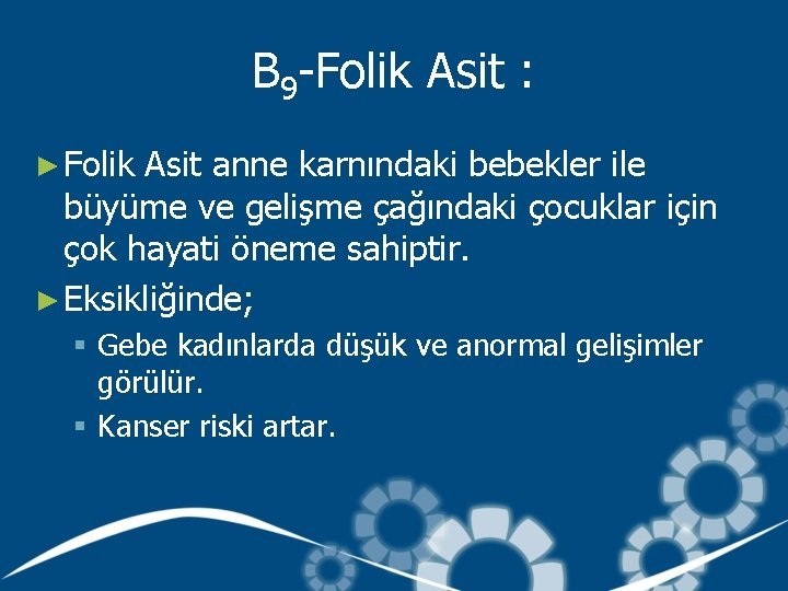 B 9 -Folik Asit : ► Folik Asit anne karnındaki bebekler ile büyüme ve