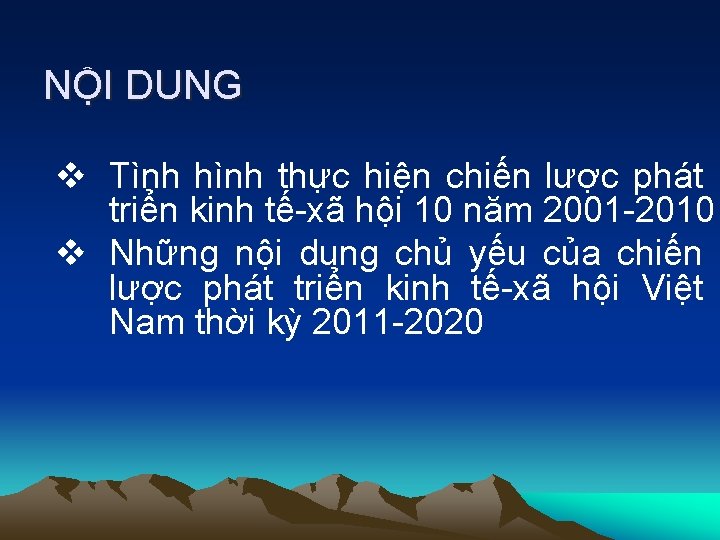 NỘI DUNG v Tình hình thực hiện chiến lược phát triển kinh tế-xã hội