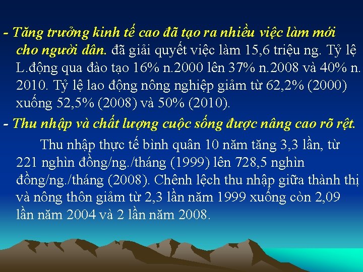 - Tăng trưởng kinh tế cao đã tạo ra nhiều việc làm mới cho