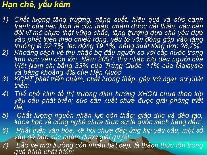 Hạn chê, yếu kém 1) Chất lượng tăng trưởng, năng suất, hiệu quả và