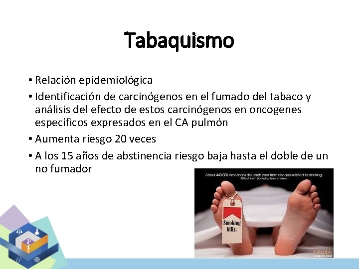 Tabaquismo • Relación epidemiológica • Identificación de carcinógenos en el fumado del tabaco y