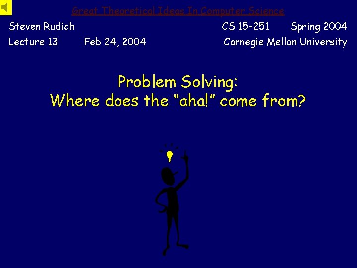 Great Theoretical Ideas In Computer Science Steven Rudich Lecture 13 CS 15 -251 Feb