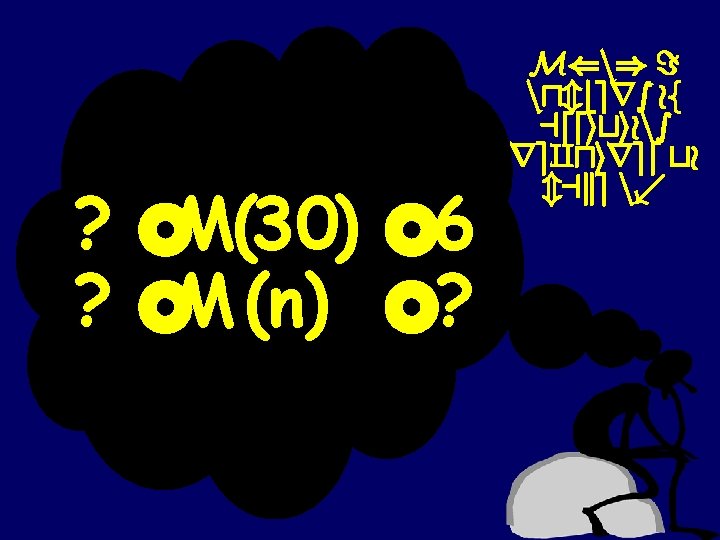 ? £M(30) £ 6 ? £M (n) £? M(n) = numbers of additions required