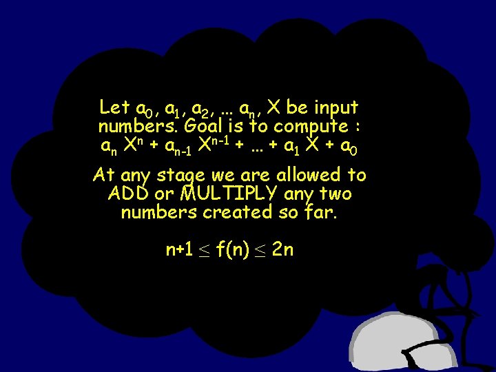 Let a 0, a 1, a 2, … an, X be input numbers. Goal