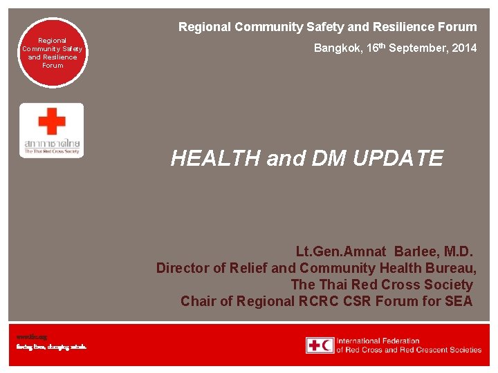  Regional Community Safety and Resilience Forum Bangkok, 16 th September, 2014 HEALTH and