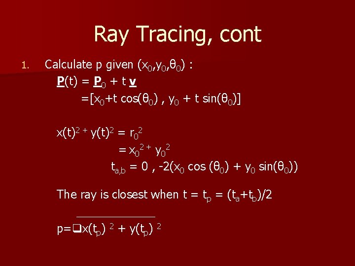 Ray Tracing, cont 1. Calculate p given (x 0, y 0, θ 0) :
