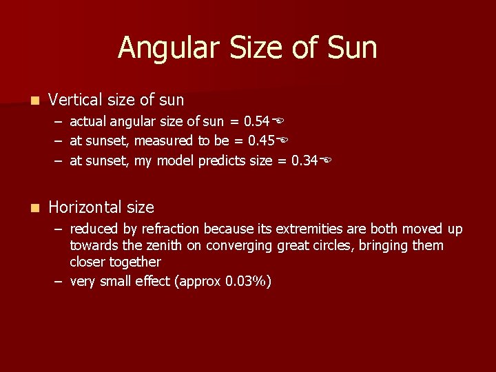 Angular Size of Sun n Vertical size of sun – – – n actual