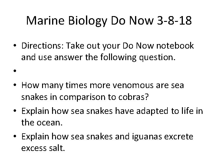 Marine Biology Do Now 3 -8 -18 • Directions: Take out your Do Now