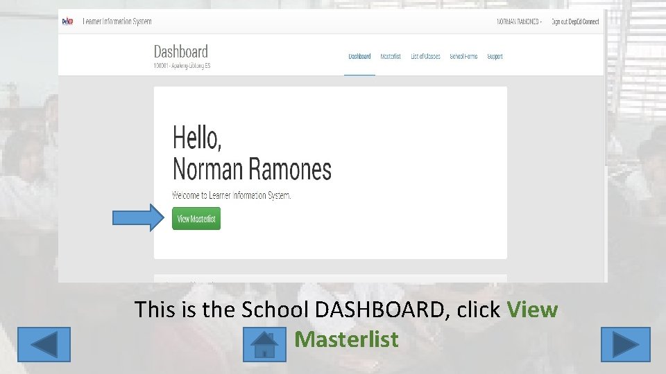 This is the School DASHBOARD, click View Masterlist 