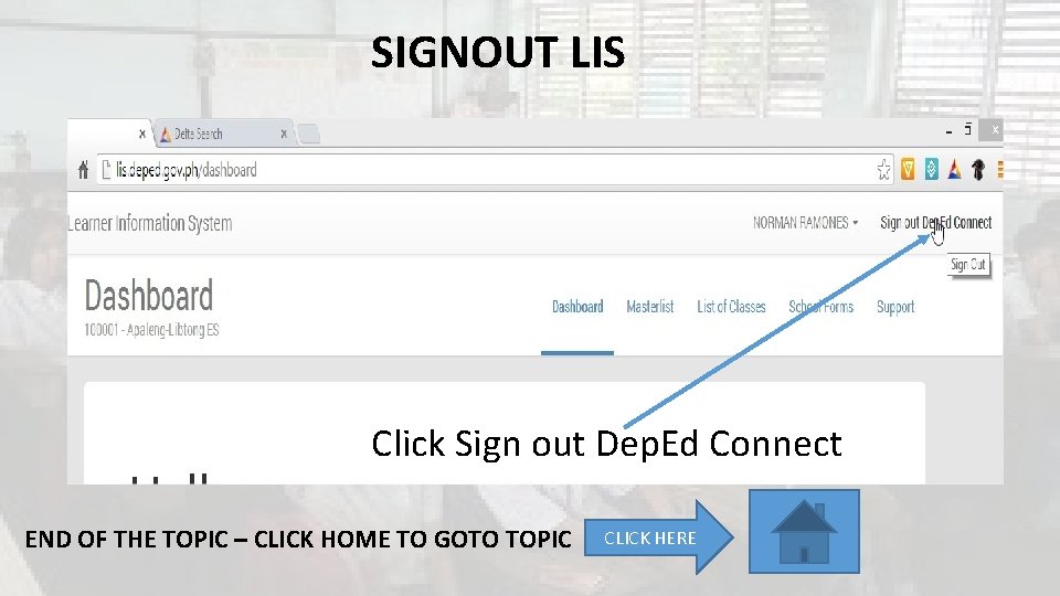 SIGNOUT LIS Click Sign out Dep. Ed Connect END OF THE TOPIC – CLICK