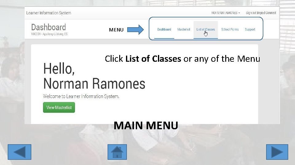 MENU Click List of Classes or any of the Menu MAIN MENU 