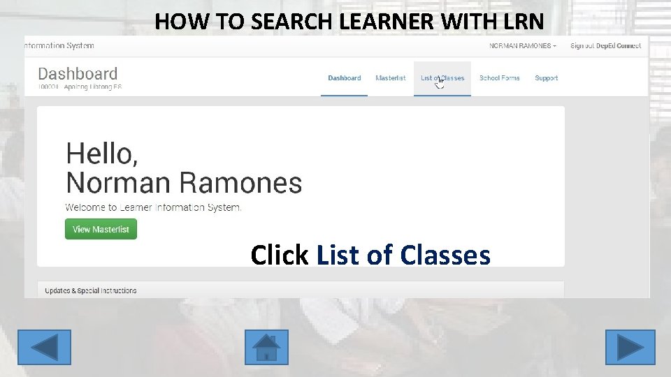 HOW TO SEARCH LEARNER WITH LRN Click List of Classes 