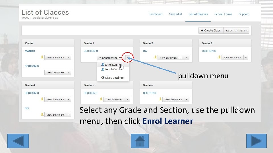 pulldown menu Select any Grade and Section, use the pulldown menu, then click Enrol