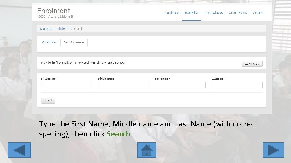 Type the First Name, Middle name and Last Name (with correct spelling), then click