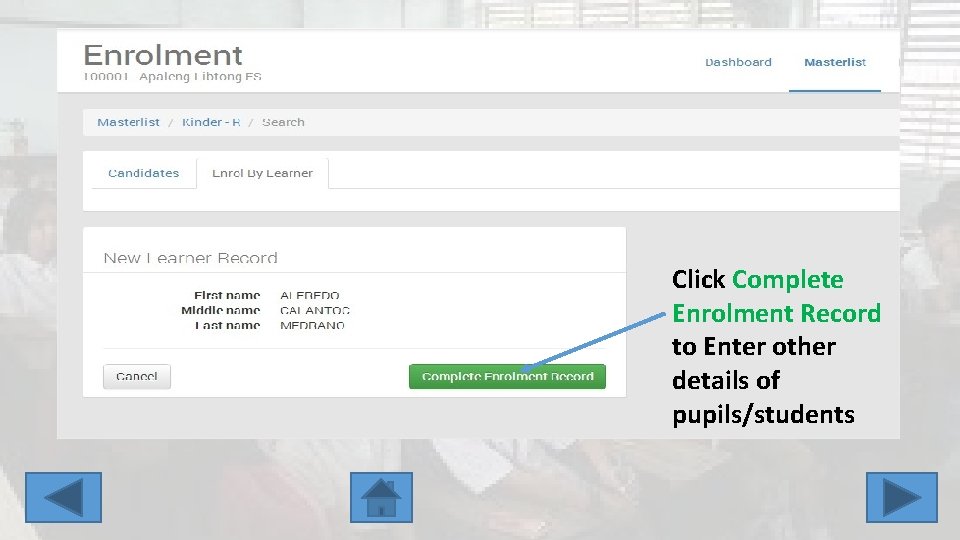 Click Complete Enrolment Record to Enter other details of pupils/students 