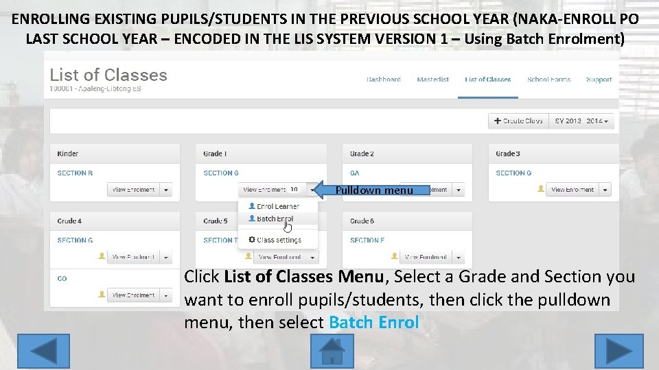 ENROLLING EXISTING PUPILS/STUDENTS IN THE PREVIOUS SCHOOL YEAR (NAKA-ENROLL PO LAST SCHOOL YEAR –