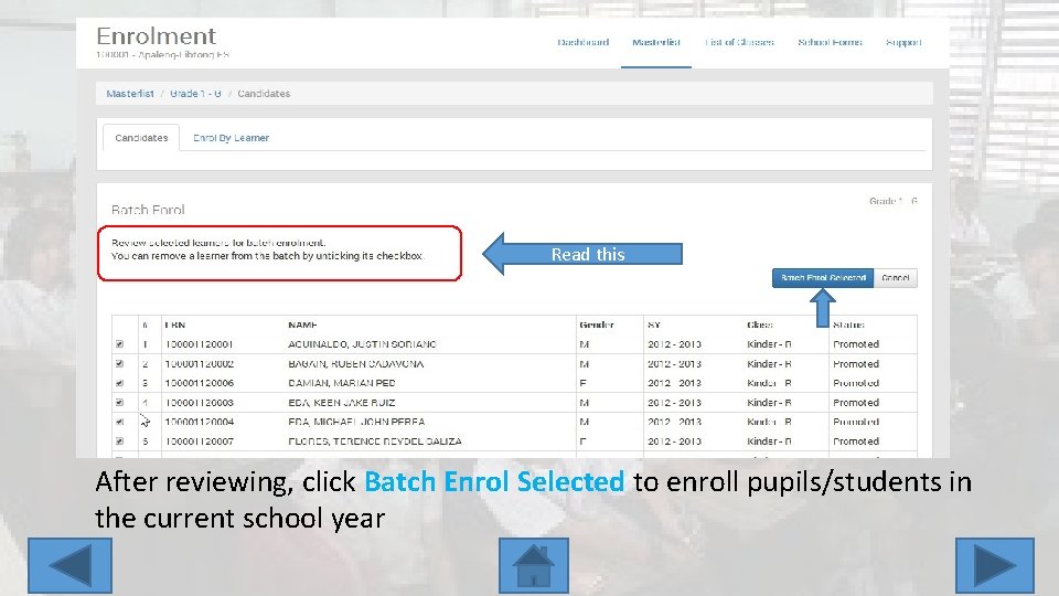 Read this After reviewing, click Batch Enrol Selected to enroll pupils/students in the current