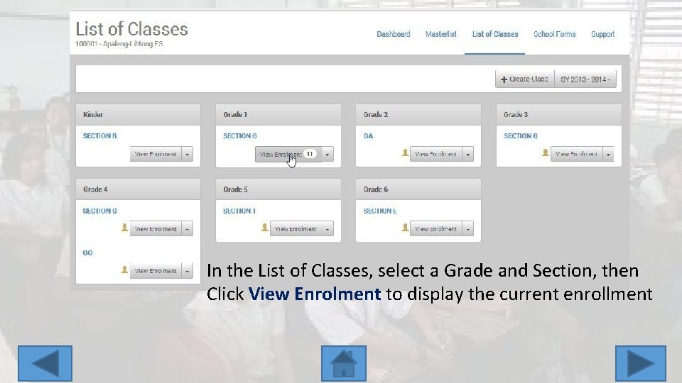 In the List of Classes, select a Grade and Section, then Click View Enrolment