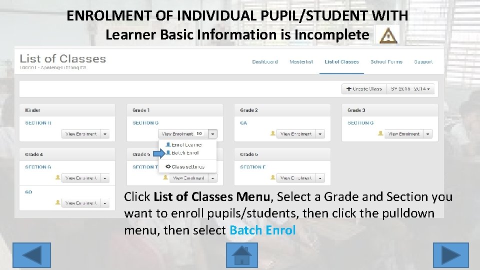 ENROLMENT OF INDIVIDUAL PUPIL/STUDENT WITH Learner Basic Information is Incomplete Click List of Classes