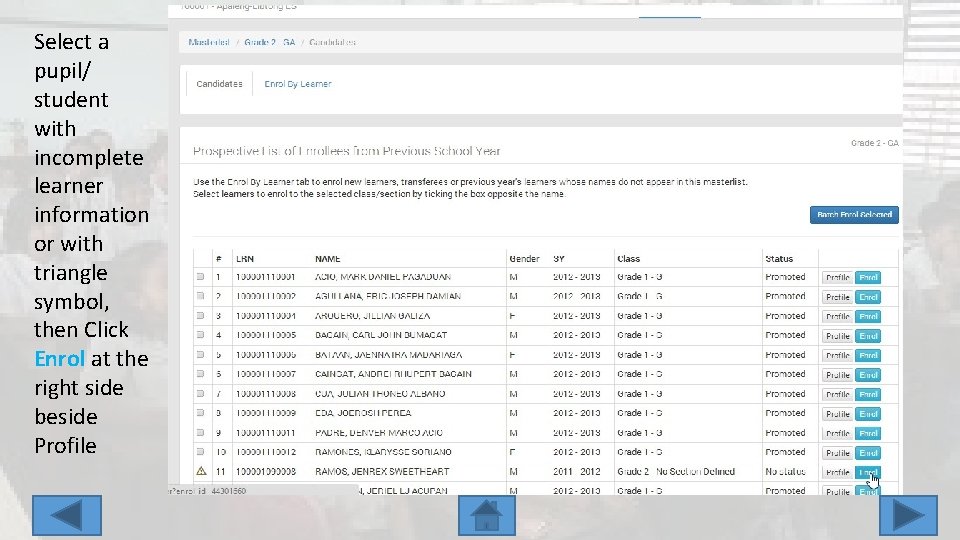 Select a pupil/ student with incomplete learner information or with triangle symbol, then Click