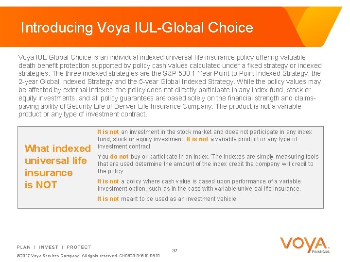 Introducing Voya IUL-Global Choice is an individual indexed universal life insurance policy offering valuable