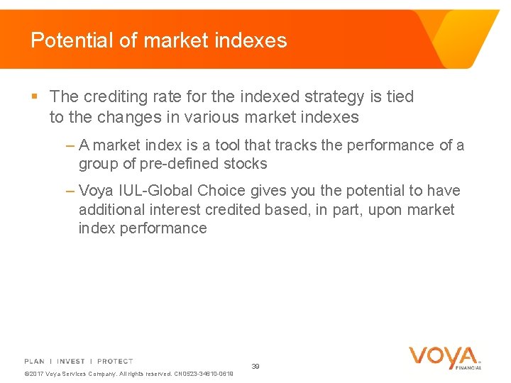 Potential of market indexes § The crediting rate for the indexed strategy is tied