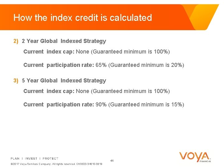 How the index credit is calculated 2) 2 Year Global Indexed Strategy Current index