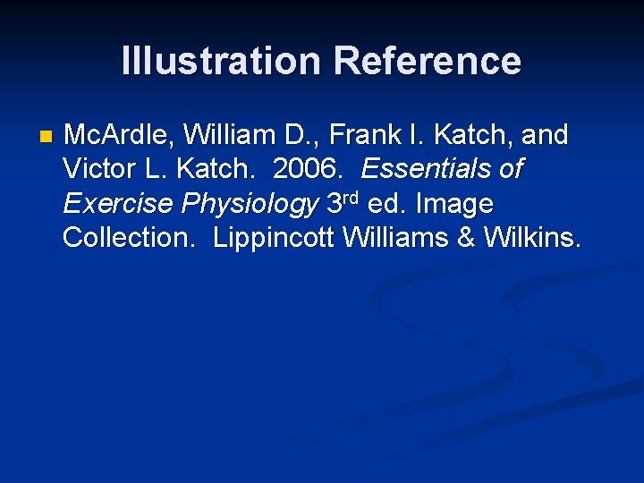 Illustration Reference n Mc. Ardle, William D. , Frank I. Katch, and Victor L.