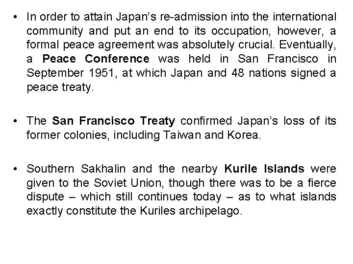 • In order to attain Japan’s re-admission into the international community and put • In order to attain Japan’s re-admission into the international community and put