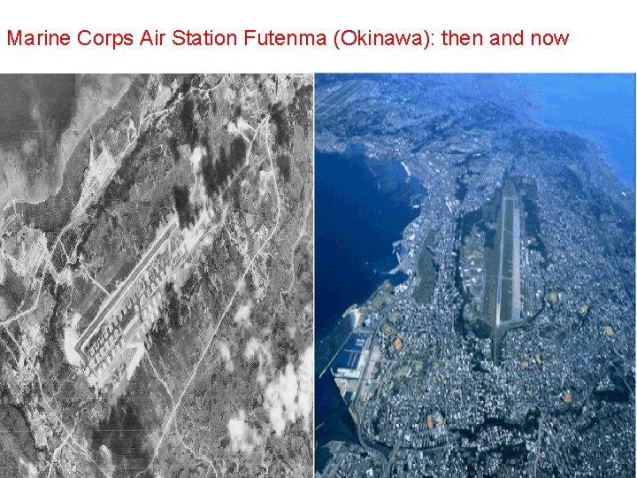 Marine Corps Air Station Futenma (Okinawa): then and now Marine Corps Air Station Futenma (Okinawa): then and now