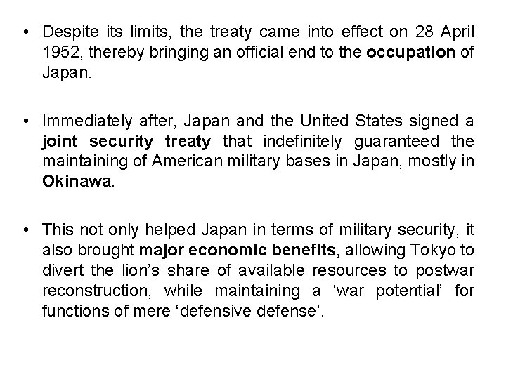 • Despite its limits, the treaty came into effect on 28 April 1952, • Despite its limits, the treaty came into effect on 28 April 1952,
