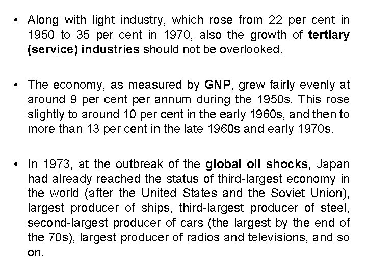 • Along with light industry, which rose from 22 per cent in 1950 • Along with light industry, which rose from 22 per cent in 1950