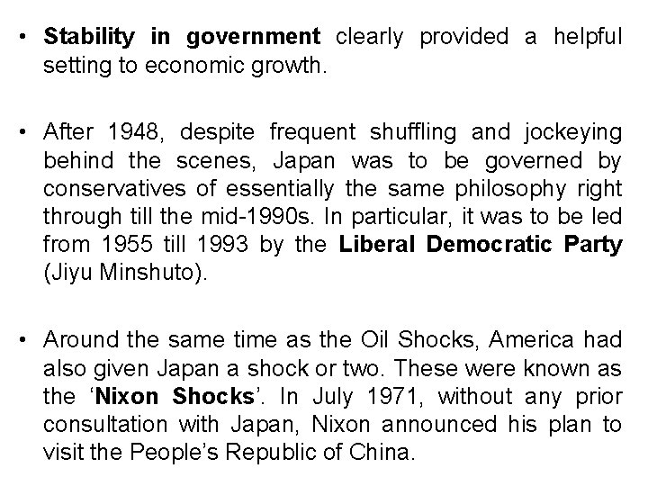 • Stability in government clearly provided a helpful setting to economic growth. • • Stability in government clearly provided a helpful setting to economic growth. •